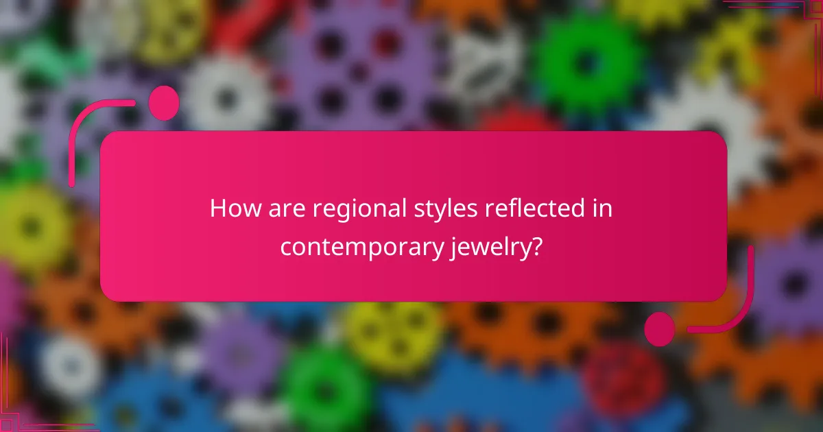 How are regional styles reflected in contemporary jewelry?