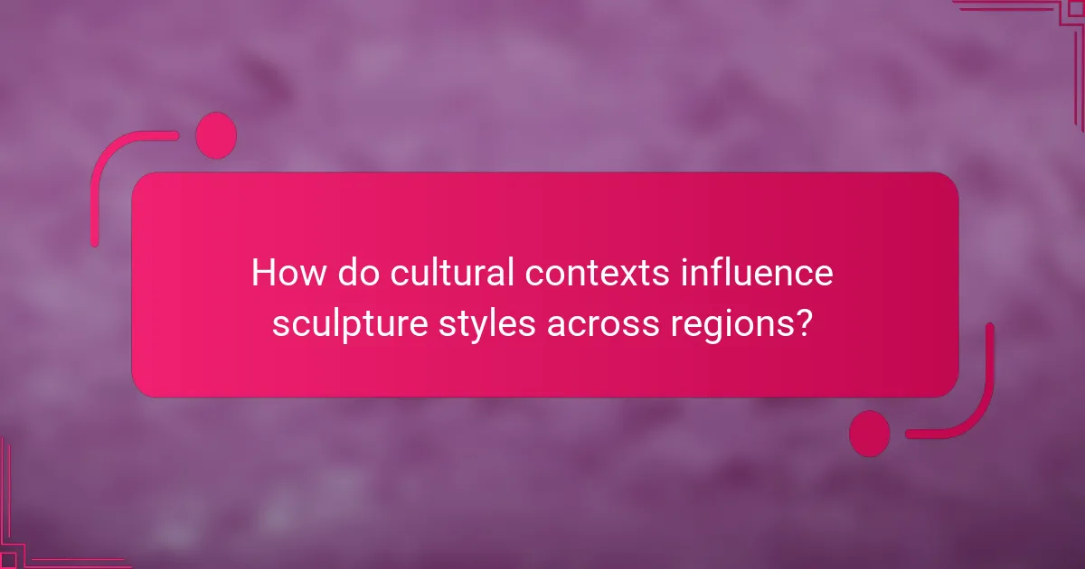 How do cultural contexts influence sculpture styles across regions?