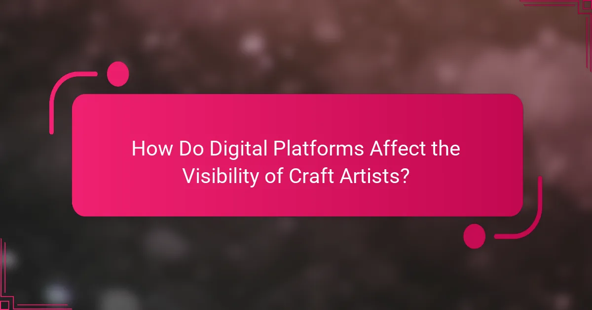 How Do Digital Platforms Affect the Visibility of Craft Artists?