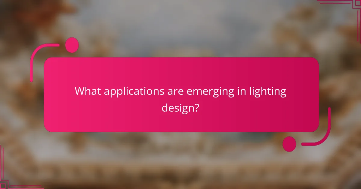 What applications are emerging in lighting design?
