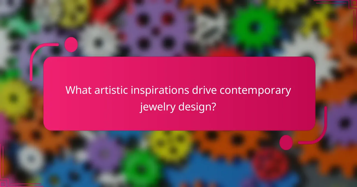 What artistic inspirations drive contemporary jewelry design?